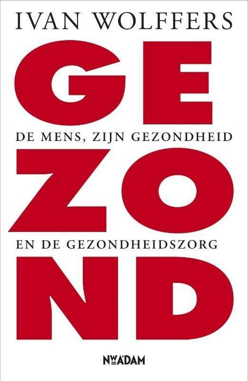 Gezond (9789046809761, Ivan Wolffers) (Ivan Wolffers), Boeken, Gezondheid, Dieet en Voeding, Nieuw, Verzenden