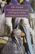 Naar afghanistan komt God alleen nog om te huilen, Boeken, Romans, Zo goed als nieuw, Verzenden, Siba Shakib, N.v.t.