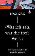 »Was ich sah, war die freie Welt«: 24 Gespräche übe...  Book, Max Dax, Verzenden