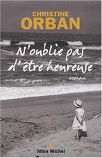 Romans, Nouvelles, Recits (Domaine Francais)- NOublie Pas, Livres, Verzenden, Christine Orban