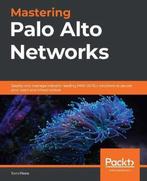Mastering Palo Alto Networks 9781789956375 Tom Piens, Boeken, Verzenden, Zo goed als nieuw, Tom Piens
