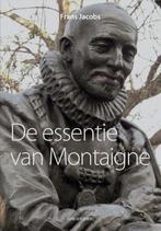 De essentie van Montaigne 9789492538291 Frans Jacobs, Boeken, Verzenden, Zo goed als nieuw, Frans Jacobs