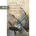 De autos van mijn vader 9789021459264 S. Deckwitz, Boeken, Verzenden, Gelezen, S. Deckwitz