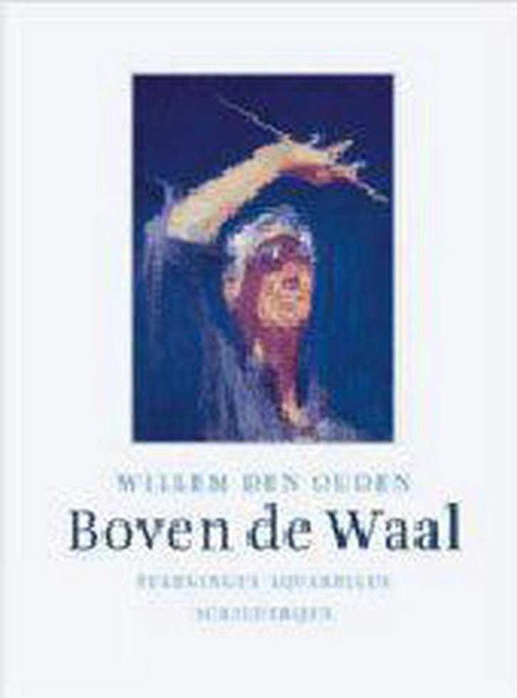Willem den Ouden - Boven de Waal 9789077767191, Livres, Art & Culture | Arts plastiques, Envoi