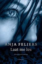 Laat me los 9789401429085 Anja Feliers, Verzenden, Gelezen, Anja Feliers