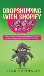 Dropshipping with Shopify Ninja Book 9781801440868, Verzenden, Gelezen, Dave Connally