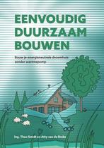 Eenvoudig duurzaam bouwen 9789464026597 Theo Smidt, Verzenden, Zo goed als nieuw, Theo Smidt