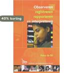 Observeren, registreren rapporteren en interpreteren /, Boeken, Verzenden, Gelezen, Petra de Bil