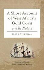 A Short Account of West Africas Gold Coast and Its Nature., Tilleman, Erick, Verzenden
