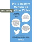 Dit Is Waarom Mensen Op Twitter Zitten 9789046822845, Verzenden, Zo goed als nieuw, Nick Muller