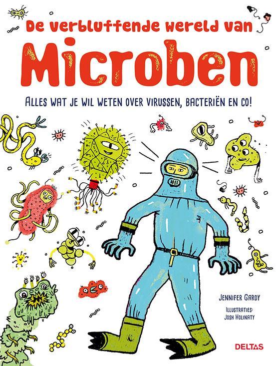 De verbluffende wereld van microben 9789044759389, Boeken, Overige Boeken, Zo goed als nieuw, Verzenden