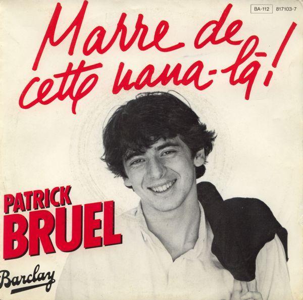 Patrick Bruel - Marre De Cette Nana-là!, CD & DVD, Vinyles | Pop, Envoi