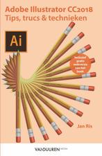 Adobe Illustrator cc 2018: tips, trucs en technieken / tips,, Boeken, Verzenden, Zo goed als nieuw, Jan Ris