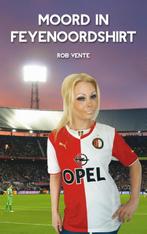Moord in Feyenoordshirt 9789491354403, Livres, Thrillers, Rob Vente, Verzenden