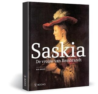 Saskia, de vrouw van Rembrandt 9789040007750 Ben Broos, Boeken, Kunst en Cultuur | Beeldend, Zo goed als nieuw, Verzenden