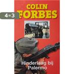 Hinderlaag bij Palermo 9789022532980 Colin Forbes, Boeken, Verzenden, Gelezen, Colin Forbes