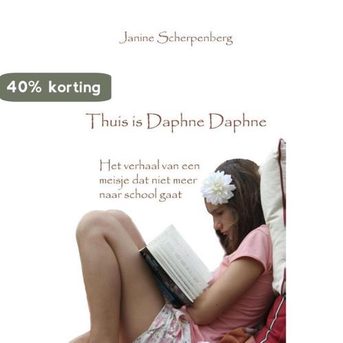 Thuis is Daphne Daphne 9789491439711 Janine Scherpenberg, Boeken, Studieboeken en Cursussen, Zo goed als nieuw, Verzenden