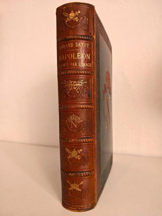 Armand Dayot - Napoleon Raconte Par LImage DApres Les, Antiquités & Art, Antiquités | Livres & Manuscrits