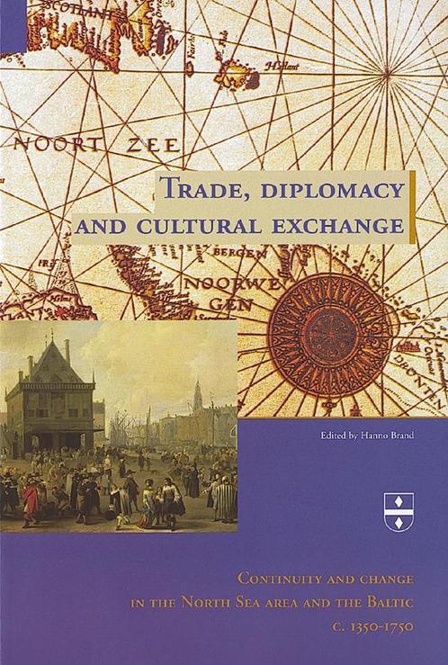 Trade, diplomacy and cultural exchange 9789065508812, Livres, Histoire mondiale, Envoi