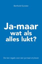 Ja-maar wat als alles lukt? 9789044982145 Berthold Gunster, Boeken, Verzenden, Gelezen, Berthold Gunster