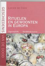 Geschiedenis van de dood Rituelen en gewoonten in Europa /, Boeken, Verzenden, Zo goed als nieuw, Lucien De Cock