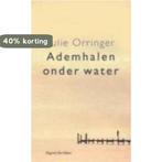 Ademhalen onder water 9789035125827 Julie Orringer, Boeken, Verzenden, Gelezen, Julie Orringer