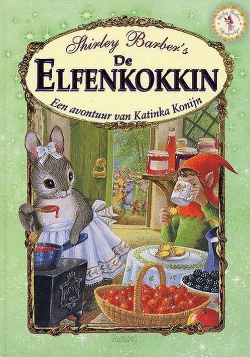 Elfensprookjes: De elfenkokkin 9789058887856 S. Barber, Boeken, Kinderboeken | Kleuters, Zo goed als nieuw, Verzenden