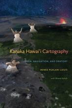Kanaka Hawaii Cartography 9780870718892 Renee Pualani Louis, Livres, Verzenden, Renee Pualani Louis