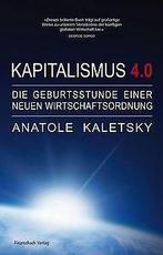Kapitalismus 4.0: Die Geburtsstunde einer neuen Wir...  Book, Verzenden, Anatole Kaletsky