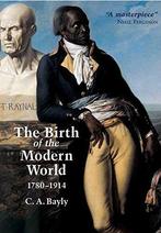Birth Of The Modern World 1780 1914 9780631236160, Boeken, Verzenden, Gelezen, C. A. Bayly