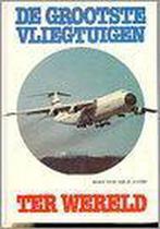 GROOTSTE VLIEGTUIGEN TER WERELD, DE 9789060139349, Boeken, Verzenden, Gelezen, B. van der Klaauw