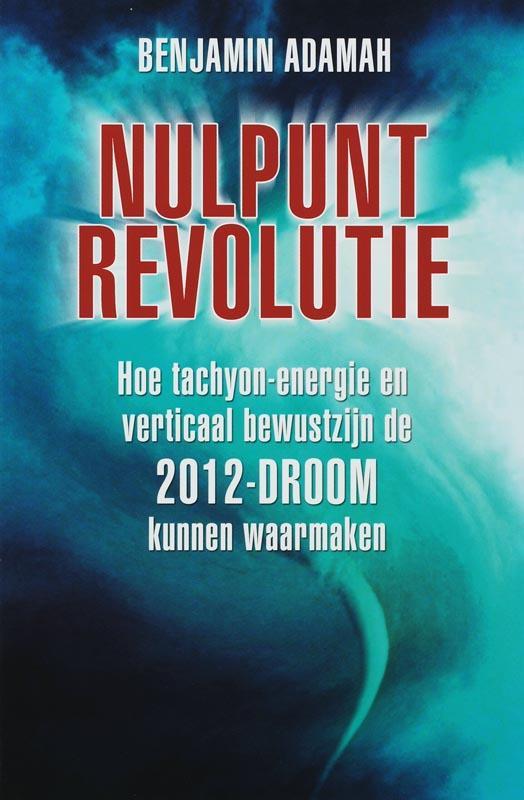 Nulpuntrevolutie 9789020284355 B. Adamah, Boeken, Esoterie en Spiritualiteit, Zo goed als nieuw, Verzenden