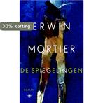 De spiegelingen 9789023477914 Erwin Mortier, Boeken, Verzenden, Gelezen, Erwin Mortier