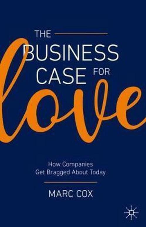 The Business Case for Love 9783030364250, Boeken, Overige Boeken, Zo goed als nieuw, Verzenden