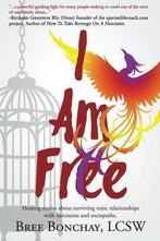 I Am Free: Healing Stories About Surviving Toxic, Lcsw Bree Bonchay, Verzenden