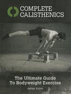 Complete Calisthenics 9781905367542 Ashley Kalym, Livres, Verzenden, Ashley Kalym