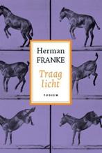 Traag licht / Voorbij ik en waargebeurd / 3 9789057594045, Boeken, Verzenden, Zo goed als nieuw, Herman Franke
