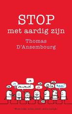 Stop met aardig zijn 9789025903138, Livres, Psychologie, Thomas d' Ansembourg, Verzenden