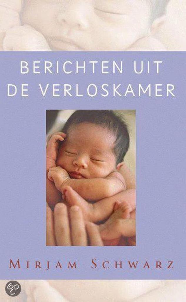 BERICHTEN UIT DE VERLOSKAMER 9789045301334 Manuela Schwarz, Boeken, Zwangerschap en Opvoeding, Zo goed als nieuw, Verzenden