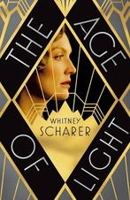 The Age of Light 9781509889136 Whitney Scharer, Verzenden, Whitney Scharer