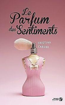 Le Parfum des sentiments  CABONI, Cristina  Book, Livres, Livres Autre, Envoi