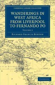 Wanderings in West Africa from Liverpool to Fer. Burton,, Livres, Livres Autre, Envoi