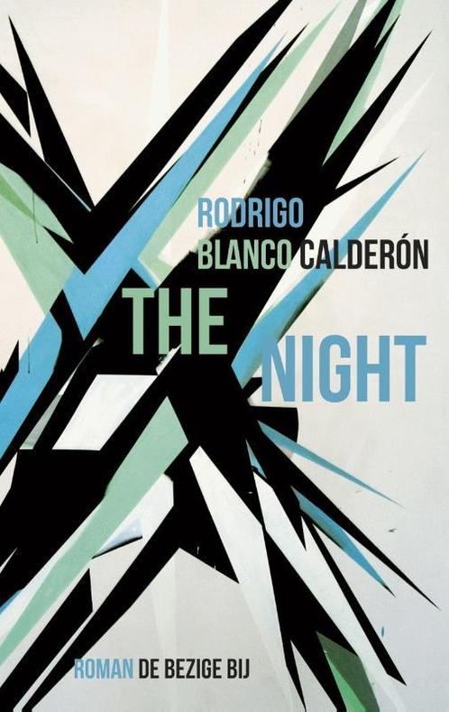 The night 9789023466314 Rodrigo Blanco Calderón, Boeken, Romans, Zo goed als nieuw, Verzenden