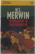Troubadour In Zuid Frankrijk 9789041703736, W.S. Merwin, Verzenden