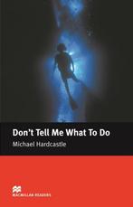 Macmillan Readers Dont Tell Me What To Do Elementary Reader, Gelezen, Michael Hardcastle, Michael Hardcastle, Verzenden