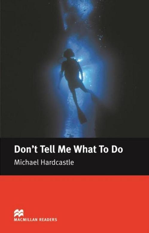Macmillan Readers Dont Tell Me What To Do Elementary Reader, Livres, Livres Autre, Envoi