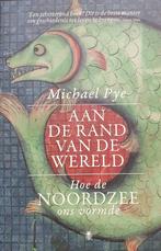 Aan de rand van de wereld. Hoe de Noordzee ons vormde., Boeken, Verzenden, Gelezen, Michael Pye