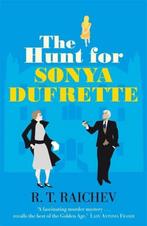 The Hunt for Sonya Dufrette 9781849010894, Gelezen, R. T. Raichev, R.T. Raichev, Verzenden