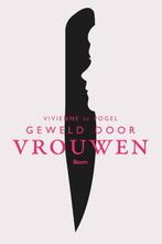 Geweld door vrouwen 9789058758842 Vivienne de Vogel, Boeken, Verzenden, Zo goed als nieuw, Vivienne de Vogel