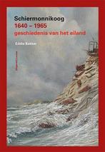 Schiermonnikoog 1640-1965 9789491536038 Eddie Bakker, Verzenden, Zo goed als nieuw, Eddie Bakker